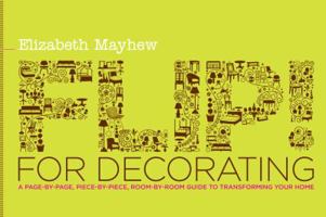 Flip! for Decorating: A Page-by-Page, Piece-by-Piece, Room-by-Room Guide to Transforming Your Home 0345507517 Book Cover