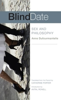 Blind date : sexe et philosophie 0252074882 Book Cover