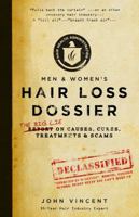 Hair Loss Dossier: THE BIG LIE on Causes, Cures, Treatments and Scams 1732548463 Book Cover