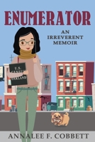 Enumerator: An Irreverent Memoir B0B5KXDSZS Book Cover