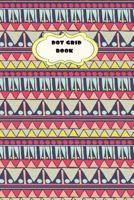 Dot Grid Book: Circus Tent Pattern Geometric-6 x 9" 150 dotted pages for Artists, Architects or Writers 1082840734 Book Cover