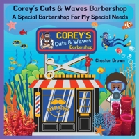 Corey's Cuts & Waves Barbershop: A Special Barbershop For My Special Needs : B0CR1VXS82 Book Cover