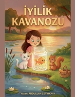 Iyiliik Kavanozu (Turkish Edition) B0FQ8FTSQW Book Cover