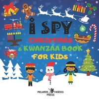 I Spy Christmas & Kwanzaa Book For Kids: African American Toddlers Little Black Girls & Boys: A Fun Guessing Activity Puzzle Game Book & Stocking Stuffer: 7 Seven Symbols of Kwanzaa Included B08L4QK4FD Book Cover