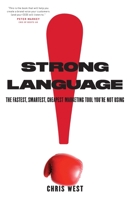 Strong Language: The Fastest, Smartest, Cheapest Marketing Tool You're Not Using null Book Cover