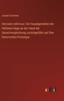 Hercules redivivus: Die Hauptgestalten der Hellenen-Sage an der Hand der Sprachvergleichung zurückgeführt auf ihre historischen Prototype 3368259458 Book Cover