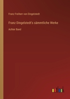 Franz Dingelstedt's sämmtliche Werke: Achter Band 336864288X Book Cover