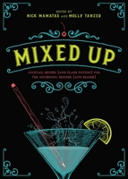 Mixed Up: Cocktail Recipes (and Flash Fiction) for the Discerning Drinker (and Reader) 1510718036 Book Cover