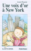 Une Voix D'or a New York (Premier Roman, 95) 289021415X Book Cover