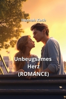 Unbeugsames Herz (ROMANCE) (German Edition) 9994919296 Book Cover