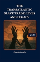 The Transatlantic Slave Trade: Lives and Legacy B0FTG59BC3 Book Cover