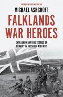 Falklands War Heroes: Extraordinary true stories of bravery in the South Atlantic 178590714X Book Cover