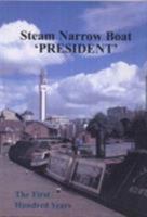Steam narrow boat 'President': the first hundred years 0956203108 Book Cover