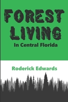 Forest Living: In Central Florida B0CS731HWR Book Cover