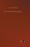 The Man Who Rose Again 1500273228 Book Cover