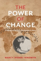 The Power of Change: A Mennonite Girl's Footprints in Asia 1039128130 Book Cover