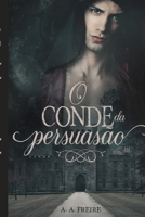 O Conde da Persuasão: Livro 1 (Mestres da Persuasão) B08DC1P6HZ Book Cover