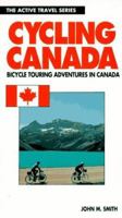 Cycling Canada : Bicycle Touring in Canada (The Active Travel Series) 0933201702 Book Cover