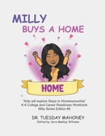 Milly Buys A Home: K-6 College and College Readiness (Milly Series) B08HQ6WPLF Book Cover