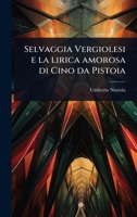 Selvaggia Vergiolesi e la lirica amorosa di Cino da Pistoia (Italian Edition) 1024088294 Book Cover