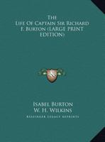 The Life of Captain Sir Richard Francis Burton: Volume 1 101872365X Book Cover