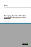 Börsengänge chinesischer Unternehmen in Deutschland: Motivation und kritische Würdigung 3640990315 Book Cover