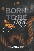 Born to be free B0FF8SPKMB Book Cover