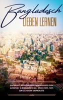 Bangladesch lieben lernen: Der perfekte Reiseführer für einen unvergesslichen Aufenthalt in Bangladesch inkl. Insider-Tipps, Tipps zum Geldsparen und Packliste (German Edition) 3752608870 Book Cover