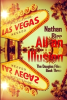 All an Illusion - The Douglas Files: Book Three 0996769110 Book Cover