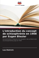 L'introduction du concept de schizophrénie en 1908 par Eugen Bleuler (French Edition) 6209955517 Book Cover