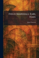 Field-Marshall Earl Haig 1025405250 Book Cover