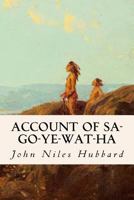 An account of Sa-go-ye-wat-ha;: Or, Red Jacket and his people, 1750-1830 (Burt Franklin research & source works series, 880. American classics in history and social science, 219) 1523794046 Book Cover