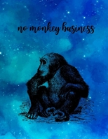 no monkey business: College Ruled Paper with a BW monkey illustrations on each page, 8.5 x 11 150 Pages, Perfect for School, Office and Home 0506446107 Book Cover