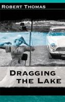 Dragging the Lake 0887484506 Book Cover