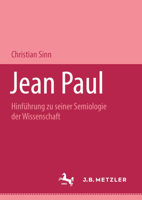Jean Paul: Hinführung Zu Seiner Semiologie Der Wissenschaft 3476451402 Book Cover