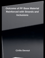 Outcome of PF Base Material Reinforced with Strands and Inclusions B0FHK9Y432 Book Cover