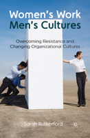 Women's Work, Men's Cultures: Overcoming Resistance and Changing Organizational Cultures 1349329029 Book Cover