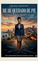 Me he quedado de pie (Spanish Edition) B0GX5FFR32 Book Cover