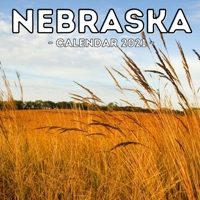 Nebraska Calendar 2021: 16-Month Calendar, Cute Gift Idea For Nebraska State Lovers, Women & Men null Book Cover