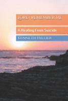 Lord, Remember Me: A Healing From Suicide 1691039861 Book Cover