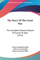 The story of the Great War: history of the European War from official sources, complete historical records of events to date ... 1023007886 Book Cover