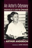 An Actor's Odyssey: From Orson Welles to Lucky the Leprechaun 1593935226 Book Cover