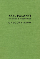 Karl Polanyi on Ethics and Economics 0773513965 Book Cover