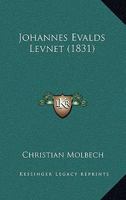 Johannes Evalds Levnet (1831) 1166984893 Book Cover