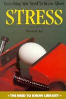 Everything You Need to Know About Stress (Need to Know Library) 1435887840 Book Cover