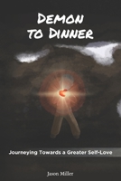 Demon To Dinner: Journeying Towards a Greater Self-Love B08DPXG58R Book Cover