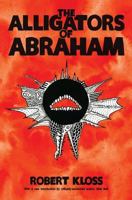 The Alligators of Abraham 0983026394 Book Cover