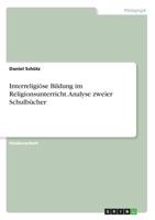 Interreligiöse Bildung im Religionsunterricht. Analyse zweier Schulbücher 3668548900 Book Cover