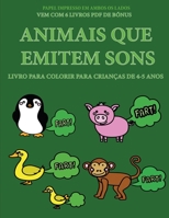 Livro para colorir para crianças de 4-5 anos (Animais que emitem sons): Este livro tem 40 páginas coloridas sem stress para reduzir a frustração e ... da caneta e a exer (Portuguese Edition) 1800140479 Book Cover