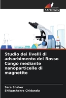 Studio dei livelli di adsorbimento del Rosso Congo mediante nanoparticelle di magnetite (Italian Edition) 6208602521 Book Cover
